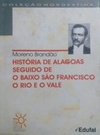 História de Alagoas seguido de O Baixo São Francisco o rio e o vale (Coleção Nordestina)