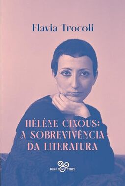 Hélène Cixous: a sobrevivência da literatura
