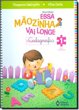 Essa Maozinha Vai Longe - Caligrafia - 1? Ano