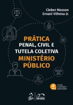 Prática penal, civil e tutela coletiva: Ministério Público
