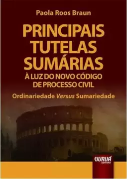 Principais Tutelas Sumárias à Luz do Novo Código de Processo Civil