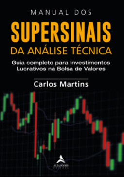 Manual dos supersinais da análise técnica: guia completo para investimentos lucrativos na bolsa de valores