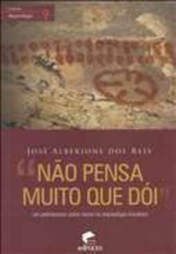 NÃO PENSA MUITO QUE DÓI: UM PALIMPSESTO SOBRE TEORIA NA ARQUEOLOGIA BRASILEIRA