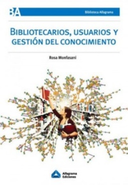 Bibliotecarios, usuarios y gestión del conocimiento