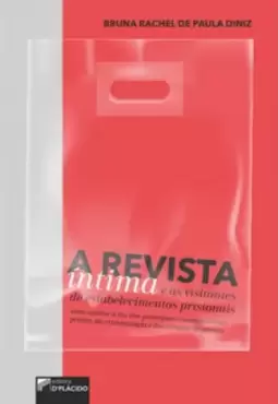 A revista íntima e as visitantes de estabelecimentos prisionais