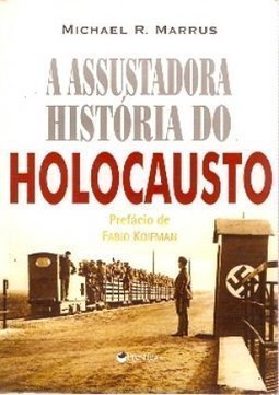 A Assustadora História do Holocausto