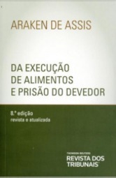 Da Execução de Alimentos e Prisão do Devedor