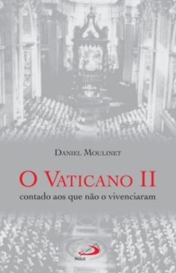 O Vaticano II: contado aos que não o vivenciaram