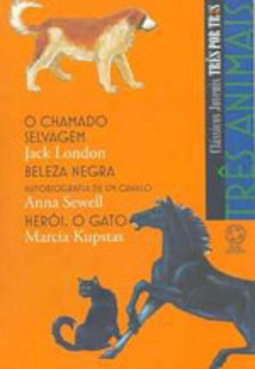 Três Animais,Clássicos juvenis três por três. O Chamado Selvagem - Beleza Negra - Herói,O gato.