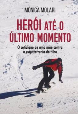 Herói até o último momento: o cotidiano de uma mãe contra a esquizofrenia do filho