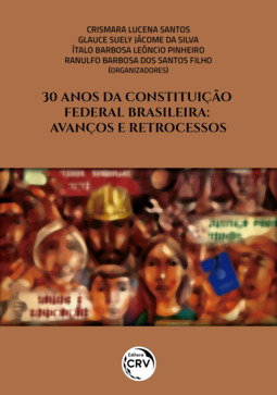30 anos da constituição federal brasileira: avanços e retrocessos