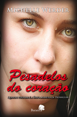 Pesadelos do coração: Quando perdoar é a única maneira de prosseguir