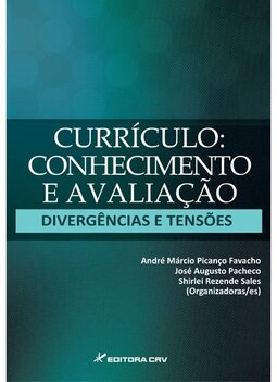 Currículo, conhecimento e avaliação: divergências e tensões
