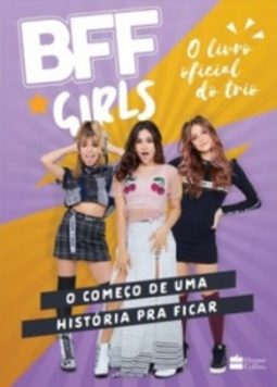 Bff Girls - O Começo De Uma História Pra Ficar