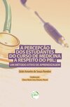 A percepção dos estudantes do curso de medicina a respeito do PBL: um método ativo de aprendizagem