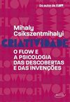 Criatividade: O flow e a psicologia das descobertas e das invenções