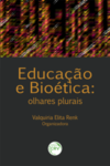 Educação e bioética: olhares plurais