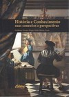 História e conhecimento: Suas conexões e perspectivas