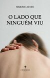 O lado que ninguém viu