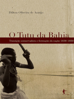 O tutu da Bahia: transição conservadora e formação da nação, 1838-1850