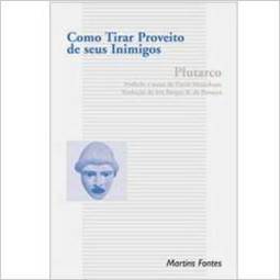 Como Tirar Proveito dos Seus Inimigos