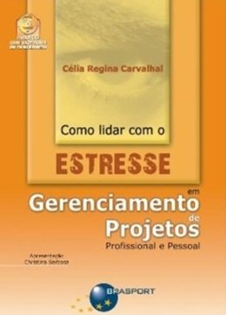 Como lidar com o estresse em gerenciamento de projetos: profissional e pessoal