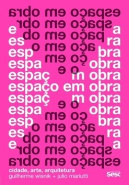 Espaço em obra: cidade, arte, arquitetura