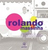 Rolando Massinha: Uma história de vida com receitas de amor