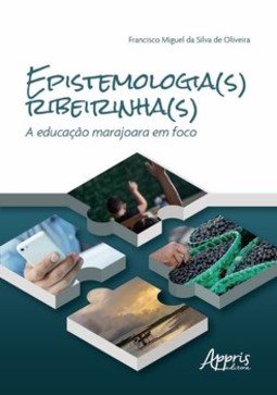 Epistemologia(s) ribeirinha(s) - A educação marajoara em foco