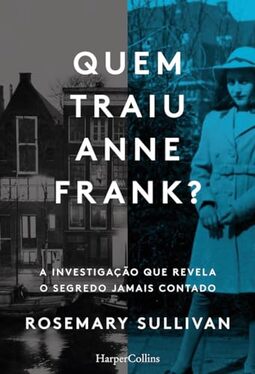 Quem traiu Anne Frank? A investigação que revela o segredo jamais contado: 3