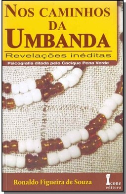 Nos Caminhos Da Umbanda : Revelacoes Ineditas