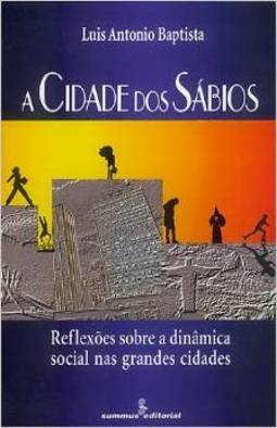 Cidade dos Sábios: Reflexões Sobre a Dinâmica Social das Grandes...