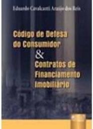 Código de Defesa do Consumidor & Contratos de Financiamento Imob.