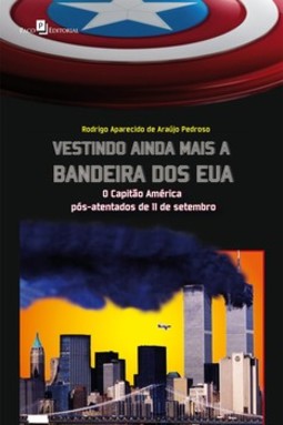 Vestindo ainda mais a bandeira dos EUA: o Capitão América pós-atentados de 11 de setembro