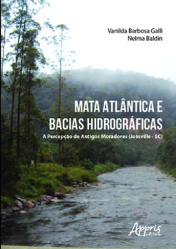 Mata Atlântica e bacias hidrográficas: a percepção de antigos moradores (Joinville-SC)