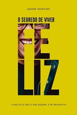 O Segredo de Viver Feliz
