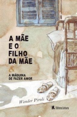 A MAE E O FILHO DA MAE E A MAQUINA DE FAZER AMOR