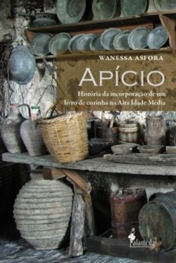Apício: história da incorporação de um livro de cozinha na Alta Idade Média