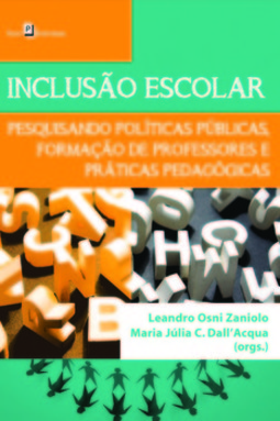 Inclusão escolar: pesquisando políticas públicas, formação de professores e práticas pedagógicas