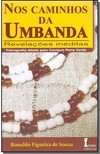 Nos Caminhos Da Umbanda : Revelacoes Ineditas