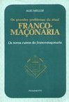 Os Grandes Problemas da Atual Franco-Maçonaria