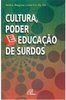 Cultura, poder e educação de surdos