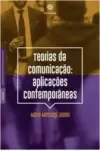 Teorias da comunicação: aplicações contemporâneas