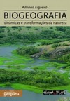 Biogeografia: dinâmicas e transformações da natureza