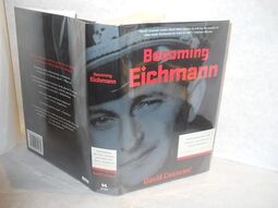 Becoming Eichmann: Rethinking the Life, Crimes, and Trial of a ""Desk Murderer""