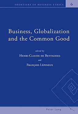 Business, Globalization and the Common Good: 6