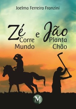 Zé corre mundo e Jão planta chão