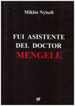 Fui Asistente del Doctor Mengele
