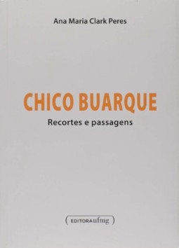 Chico Buarque: recortes e passagens