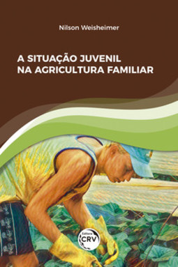 A situação juvenil na agricultura familiar
